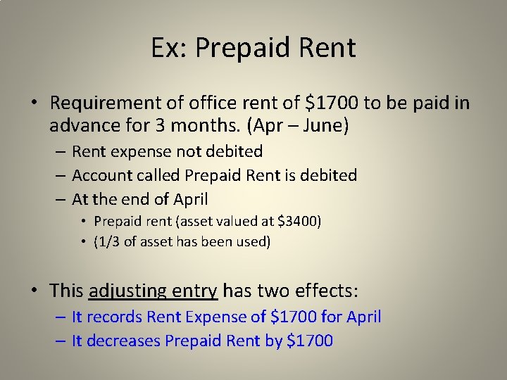 Ex: Prepaid Rent • Requirement of office rent of $1700 to be paid in