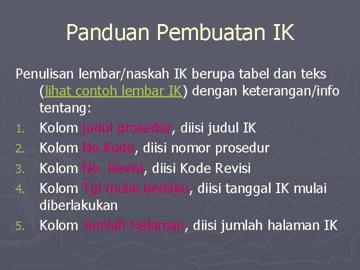 Panduan Pembuatan IK Penulisan lembar/naskah IK berupa tabel dan teks (lihat contoh lembar IK)