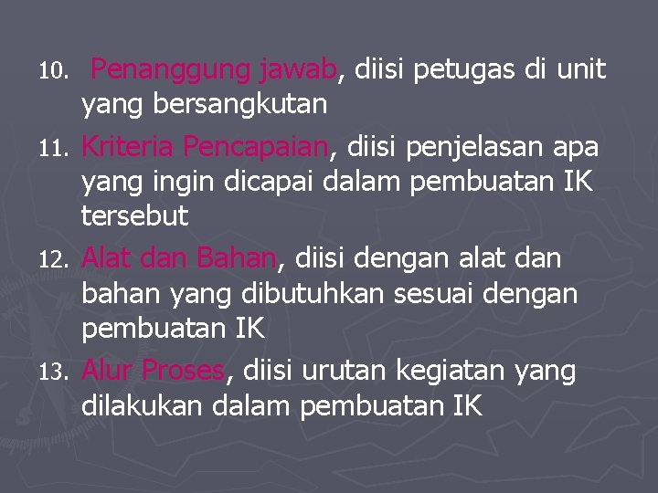 Penanggung jawab, diisi petugas di unit yang bersangkutan 11. Kriteria Pencapaian, diisi penjelasan apa