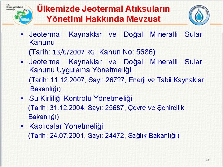 Ülkemizde Jeotermal Atıksuların Yönetimi Hakkında Mevzuat • Jeotermal Kaynaklar ve Doğal Mineralli Sular Kanunu