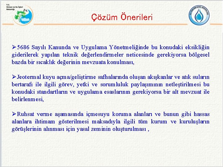 Çözüm Önerileri Ø 5686 Sayılı Kanunda ve Uygulama Yönetmeliğinde bu konudaki eksikliğin giderilerek yapılan