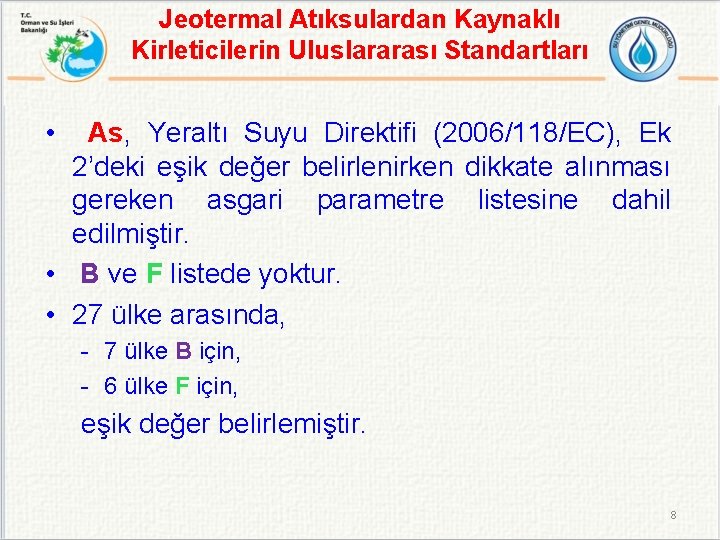 Jeotermal Atıksulardan Kaynaklı Kirleticilerin Uluslararası Standartları • As, Yeraltı Suyu Direktifi (2006/118/EC), Ek 2’deki