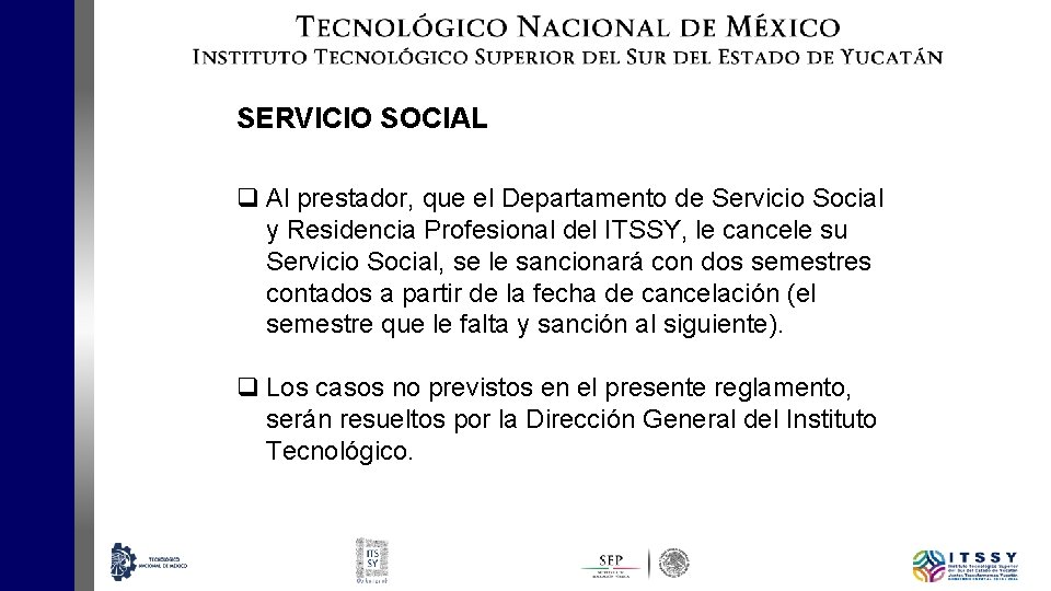 SERVICIO SOCIAL q Al prestador, que el Departamento de Servicio Social y Residencia Profesional