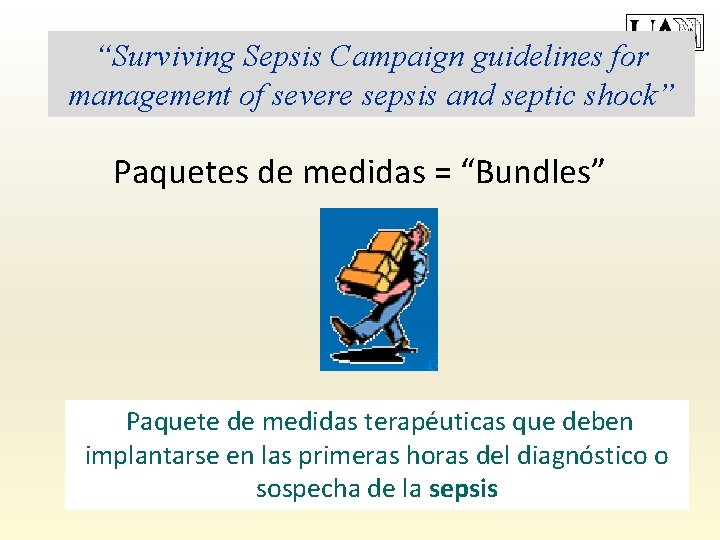 “Surviving Sepsis Campaign guidelines for management of severe sepsis and septic shock” Paquetes de