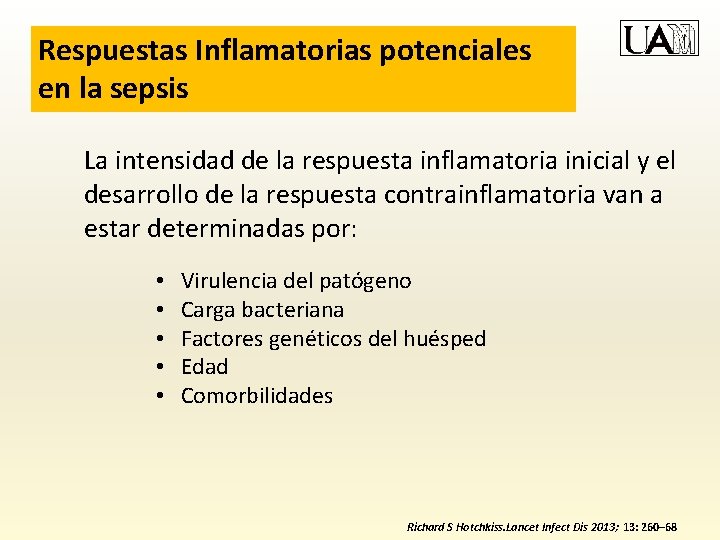 Respuestas Inflamatorias potenciales en la sepsis La intensidad de la respuesta inflamatoria inicial y