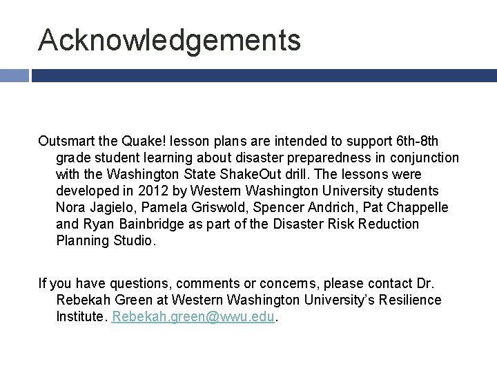 Acknowledgements Outsmart the Quake! lesson plans are intended to support 6 th-8 th grade