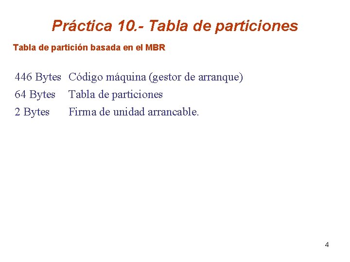 Práctica 10. - Tabla de particiones Tabla de partición basada en el MBR 446