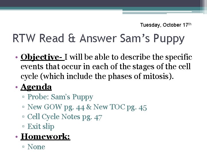 Tuesday, October 17 th RTW Read & Answer Sam’s Puppy • Objective- I will