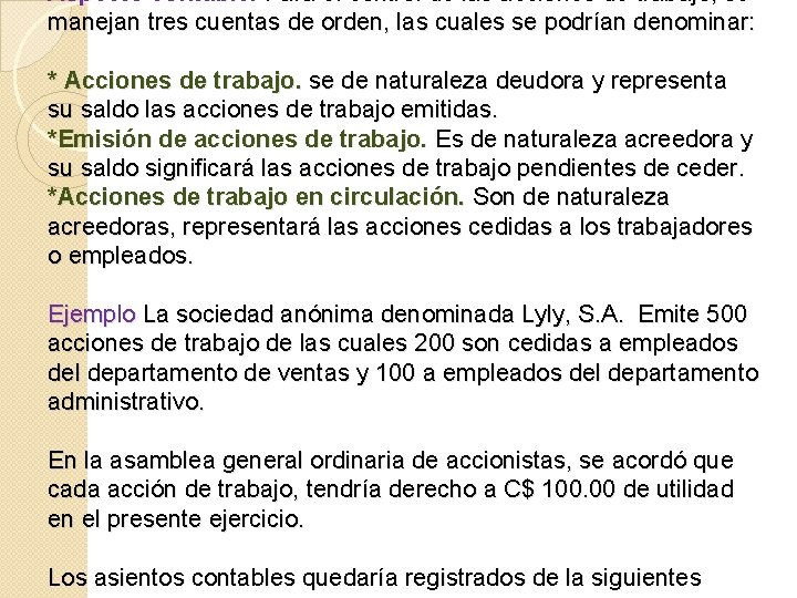 Aspecto contable. Para el control de las acciones de trabajo, se manejan tres cuentas