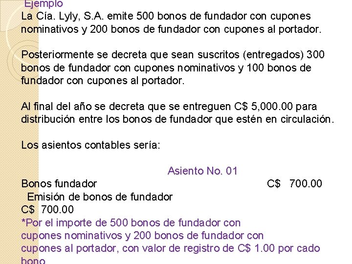 Ejemplo La Cía. Lyly, S. A. emite 500 bonos de fundador con cupones nominativos