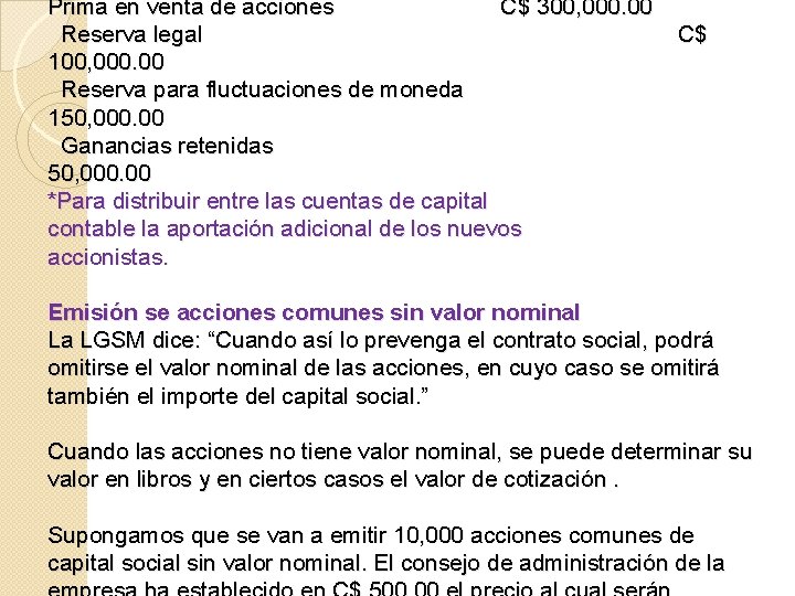 Prima en venta de acciones C$ 300, 000. 00 Reserva legal 100, 000. 00