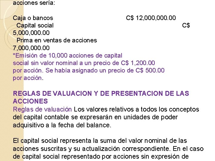 acciones sería: Caja o bancos C$ 12, 000. 00 Capital social C$ 5, 000.