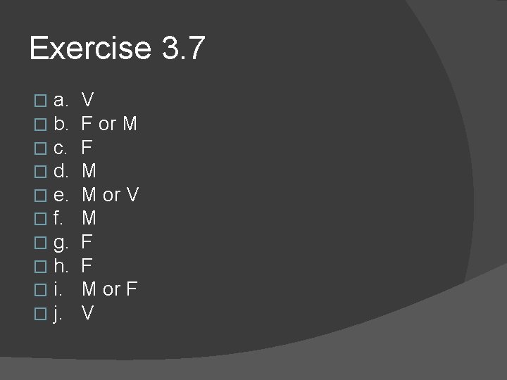 Exercise 3. 7 � � � � � a. b. c. d. e. f.
