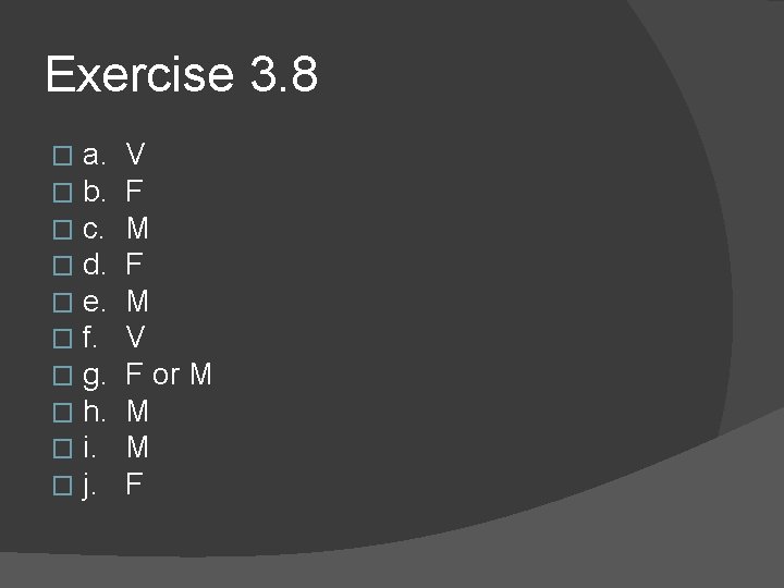 Exercise 3. 8 � � � � � a. b. c. d. e. f.