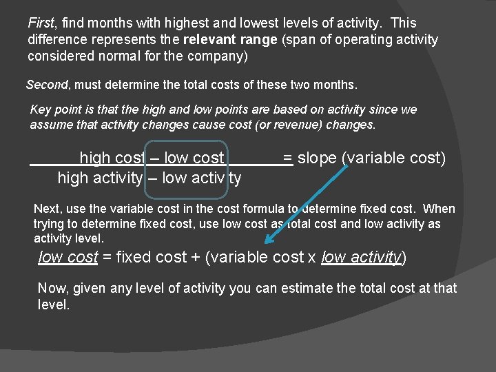 First, find months with highest and lowest levels of activity. This difference represents the