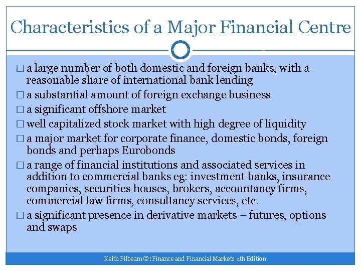 Characteristics of a Major Financial Centre � a large number of both domestic and