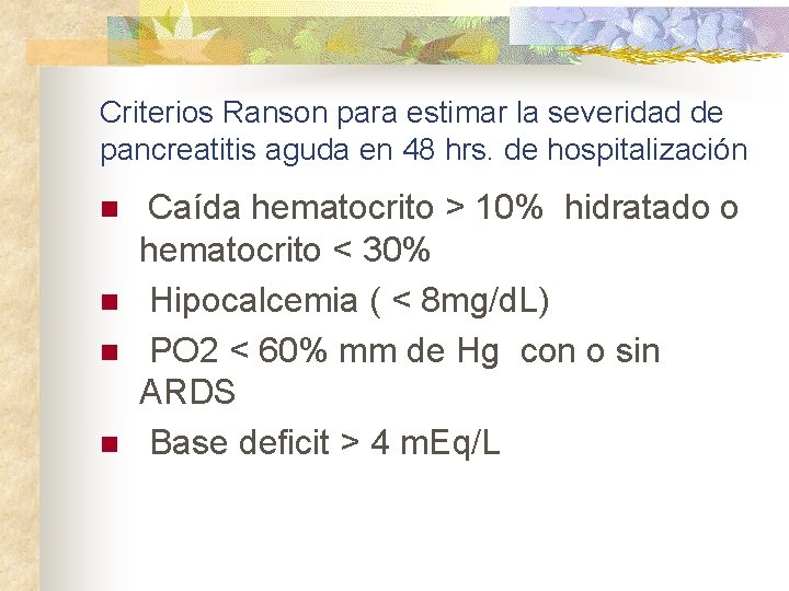 Criterios Ranson para estimar la severidad de pancreatitis aguda en 48 hrs. de hospitalización