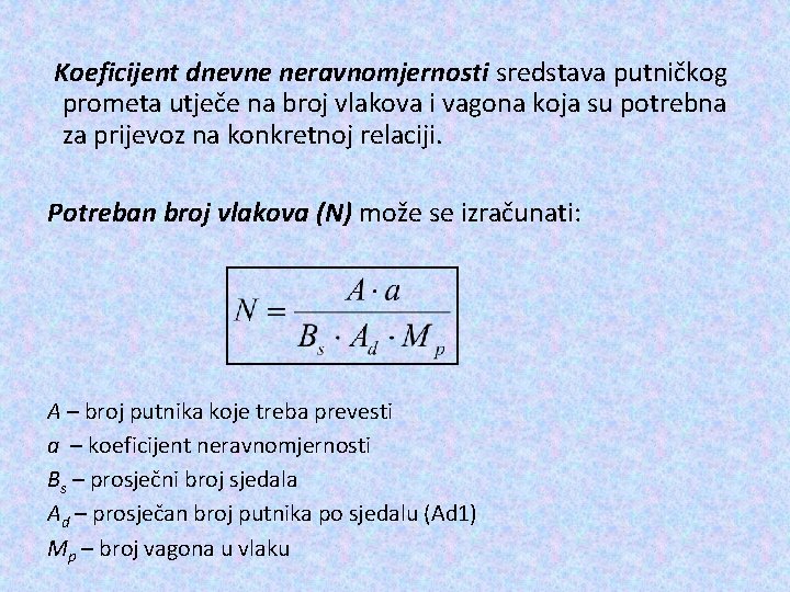  Koeficijent dnevne neravnomjernosti sredstava putničkog prometa utječe na broj vlakova i vagona koja