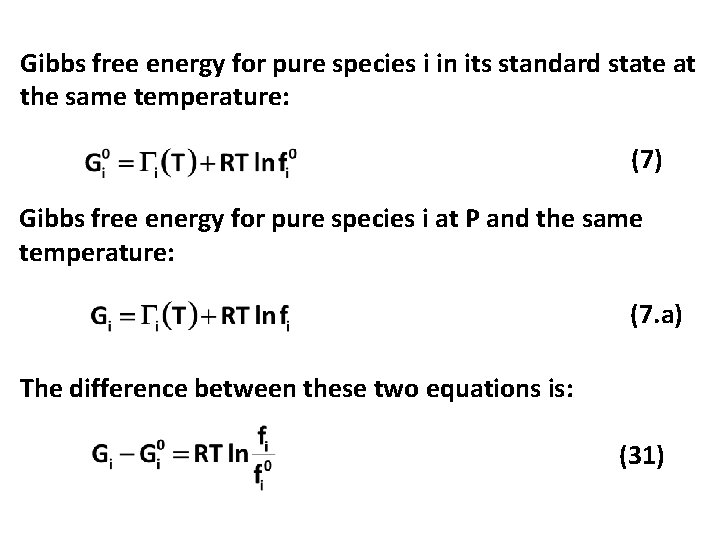 Gibbs free energy for pure species i in its standard state at the same