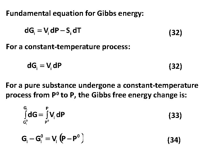 Fundamental equation for Gibbs energy: (32) For a constant-temperature process: (32) For a pure