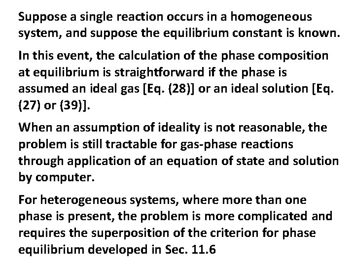 Suppose a single reaction occurs in a homogeneous system, and suppose the equilibrium constant