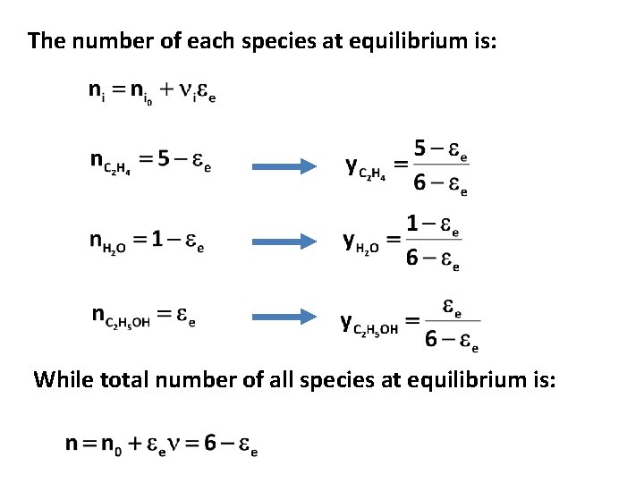 The number of each species at equilibrium is: While total number of all species