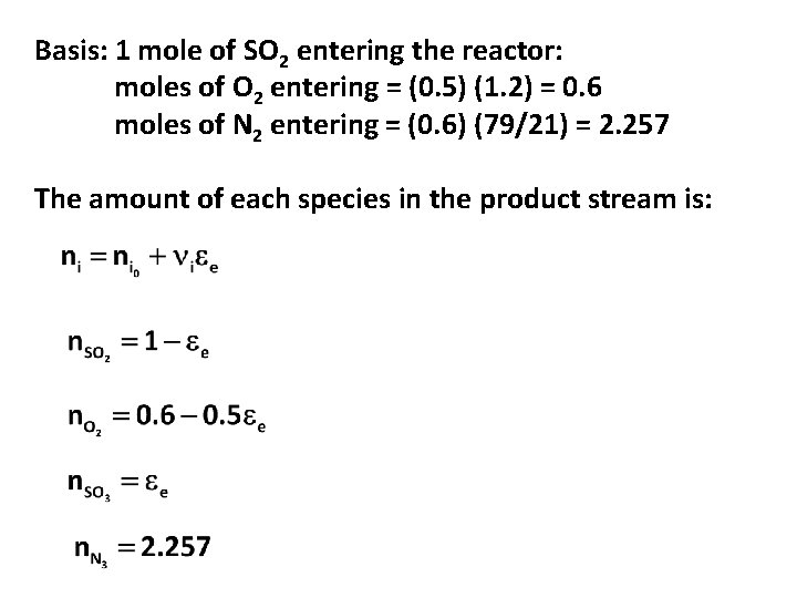Basis: 1 mole of SO 2 entering the reactor: moles of O 2 entering