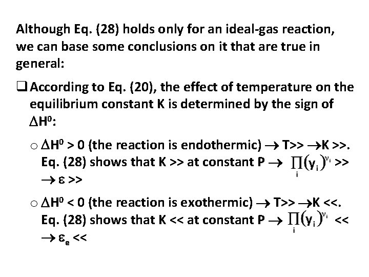 Although Eq. (28) holds only for an ideal-gas reaction, we can base some conclusions