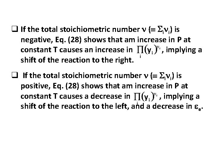 q If the total stoichiometric number ( i i) is negative, Eq. (28) shows