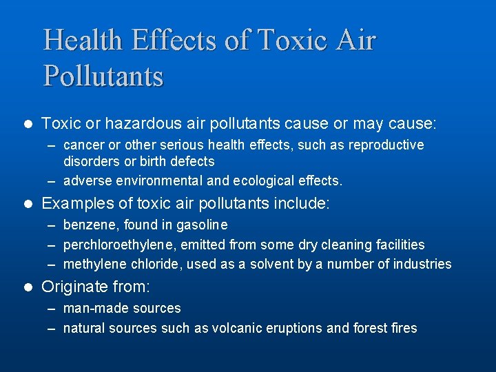 Health Effects of Toxic Air Pollutants l Toxic or hazardous air pollutants cause or