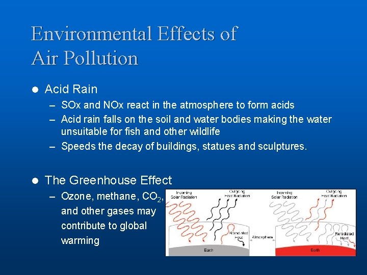 Environmental Effects of Air Pollution l Acid Rain – SOx and NOx react in