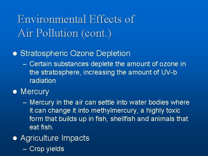 Environmental Effects of Air Pollution (cont. ) l Stratospheric Ozone Depletion – Certain substances