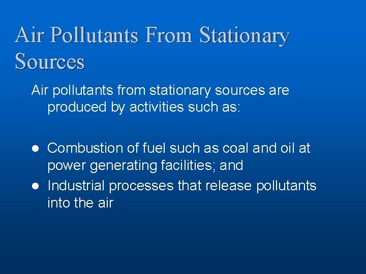 Air Pollutants From Stationary Sources Air pollutants from stationary sources are produced by activities