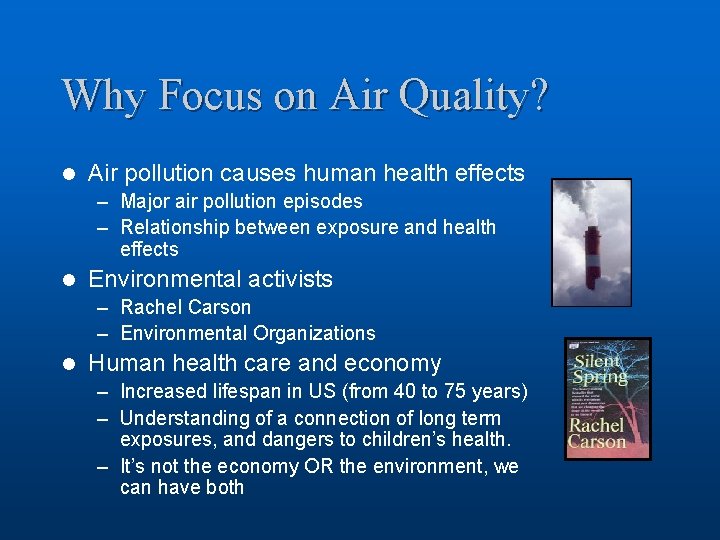 Why Focus on Air Quality? l Air pollution causes human health effects – Major