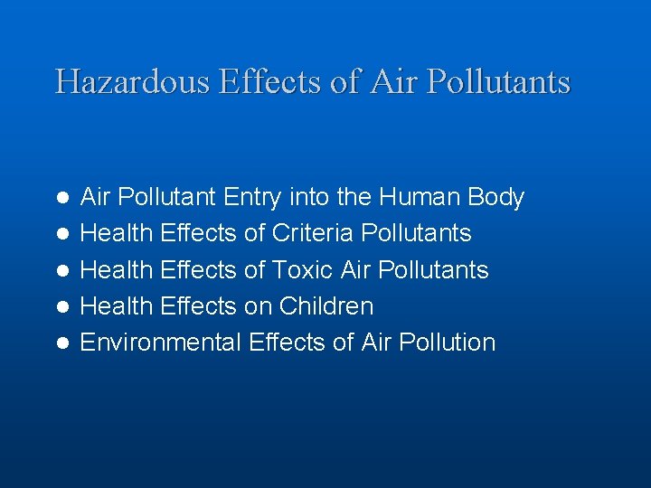 Hazardous Effects of Air Pollutants l l l Air Pollutant Entry into the Human