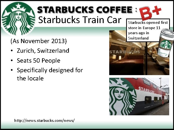 Starbucks Train Car (As November 2013) • Zurich, Switzerland • Seats 50 People •