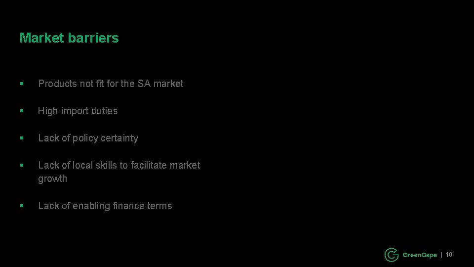 Market barriers § Products not fit for the SA market § High import duties