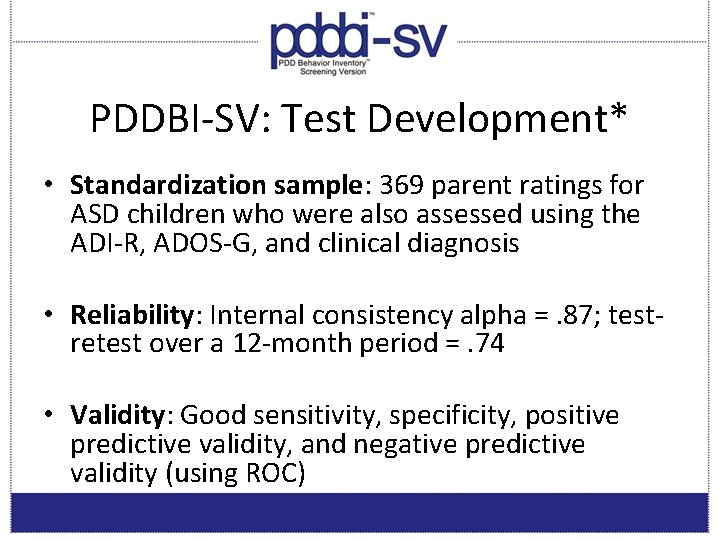 PDDBI-SV: Test Development* • Standardization sample: 369 parent ratings for ASD children who were