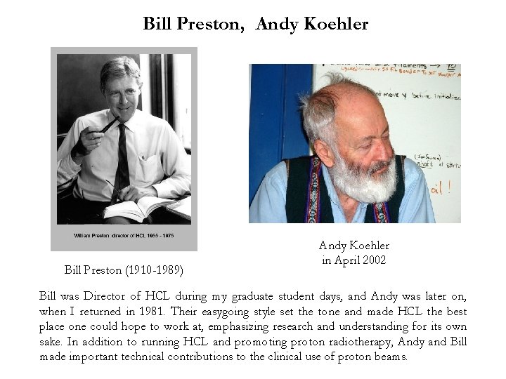 Bill Preston, Andy Koehler Bill Preston (1910 -1989) Andy Koehler in April 2002 Bill