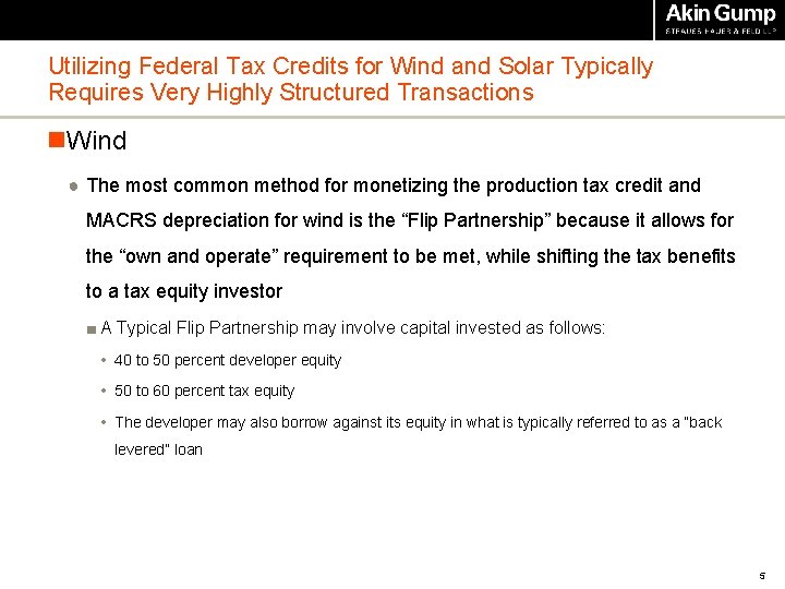 Utilizing Federal Tax Credits for Wind and Solar Typically Requires Very Highly Structured Transactions