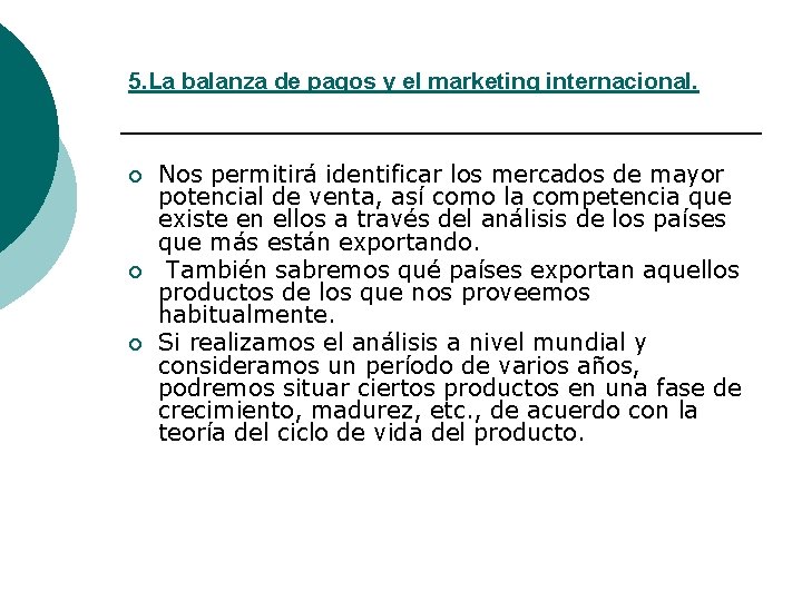5. La balanza de pagos y el marketing internacional. ¡ ¡ ¡ Nos permitirá