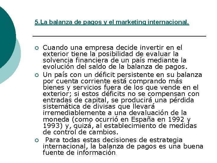 5. La balanza de pagos y el marketing internacional. ¡ ¡ ¡ Cuando una