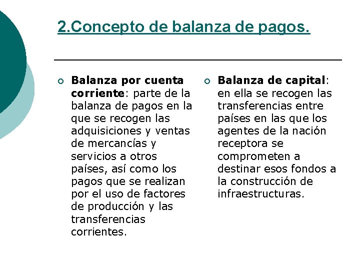 2. Concepto de balanza de pagos. ¡ Balanza por cuenta corriente: parte de la