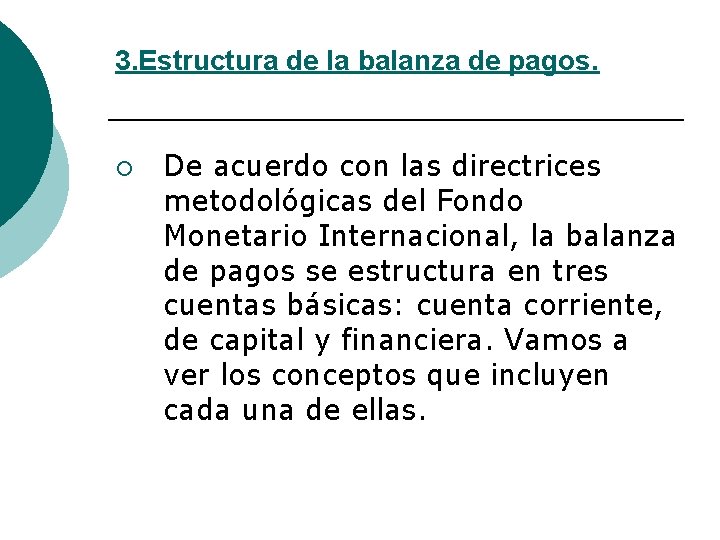 3. Estructura de la balanza de pagos. ¡ De acuerdo con las directrices metodológicas