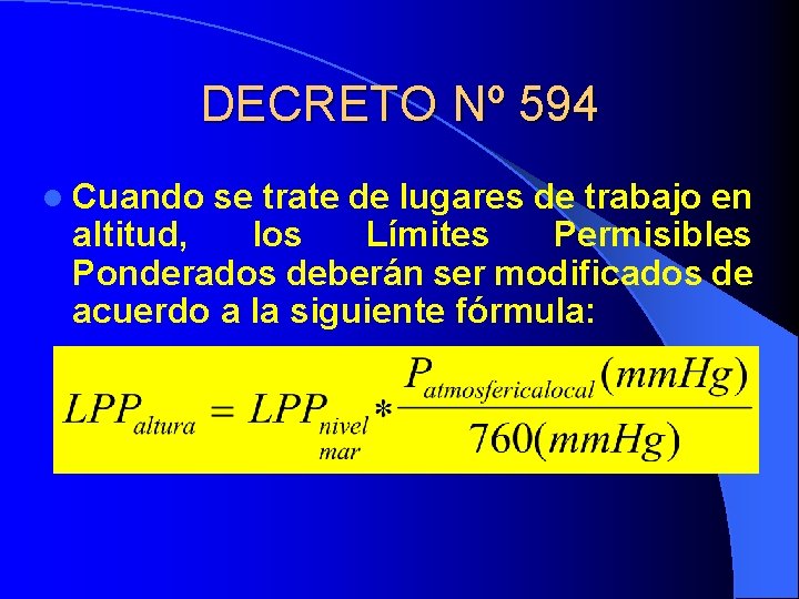 DECRETO Nº 594 l Cuando se trate de lugares de trabajo en altitud, los