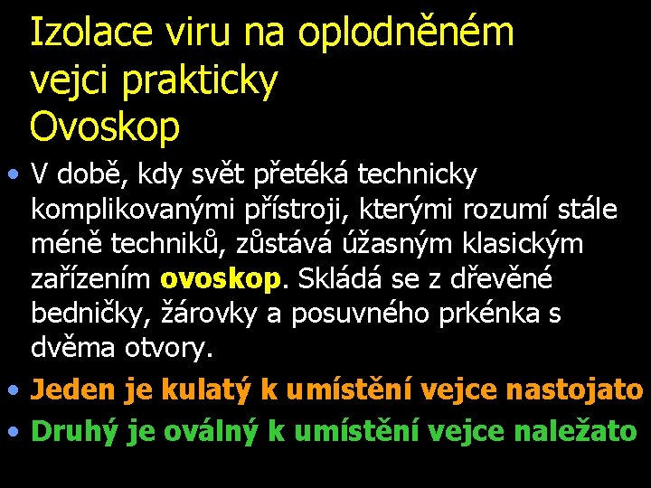 Izolace viru na oplodněném vejci prakticky Ovoskop • V době, kdy svět přetéká technicky