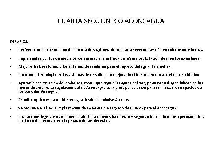 CUARTA SECCION RIO ACONCAGUA DESAFIOS: • Perfeccionar la constitución de la Junta de Vigilancia