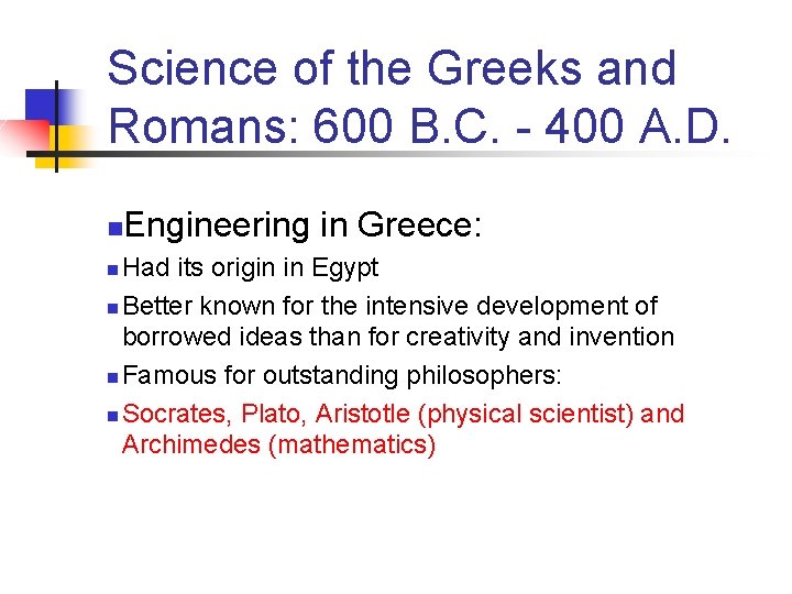 Science of the Greeks and Romans: 600 B. C. - 400 A. D. n