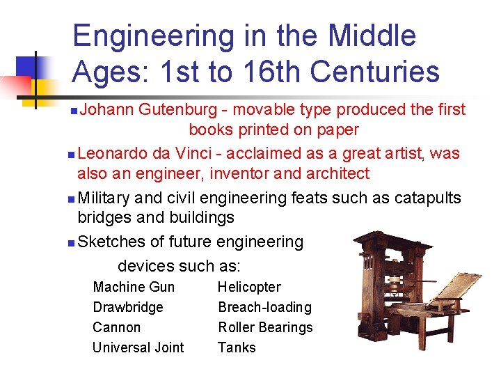 Engineering in the Middle Ages: 1 st to 16 th Centuries Johann Gutenburg -