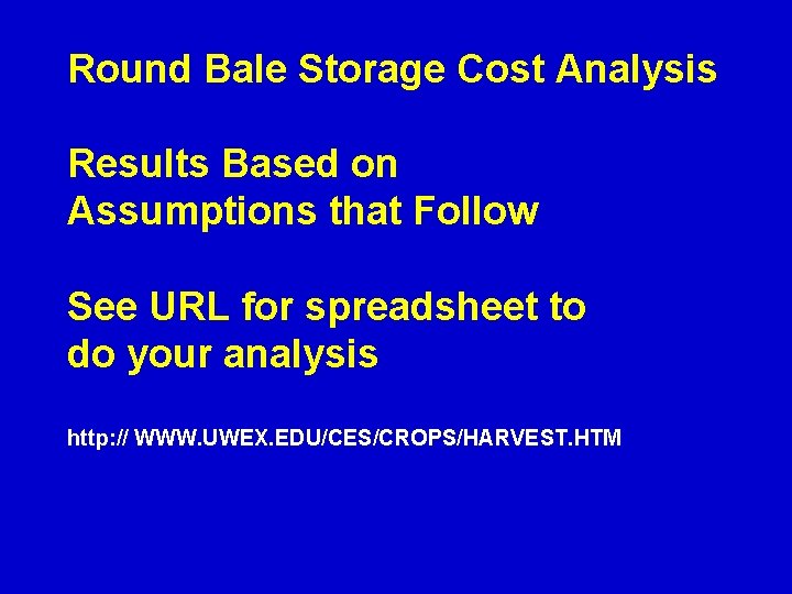 Round Bale Storage Cost Analysis Results Based on Assumptions that Follow See URL for